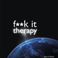 Cover Art for 9781781800010, Fuck It Therapy by John Parkin