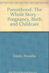 Cover Art for 9780747501589, Parenthood by Dorothy Einon