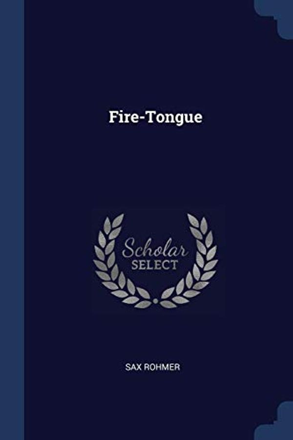 Cover Art for 9781376417678, Fire-Tongue by Sax Rohmer