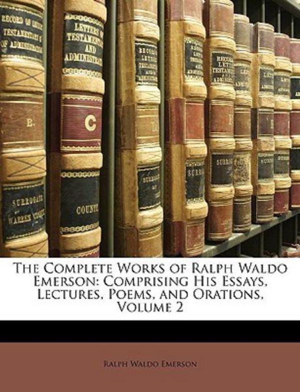 Cover Art for 9781147062045, The Complete Works of Ralph Waldo Emerson by Ralph Waldo Emerson
