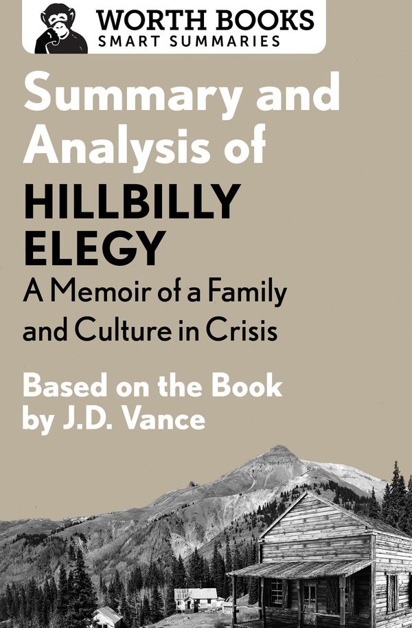 Cover Art for 9781504044868, Summary and Analysis of Hillbilly Elegy: A Memoir of a Family and Culture in Crisis 1 by Worth Books