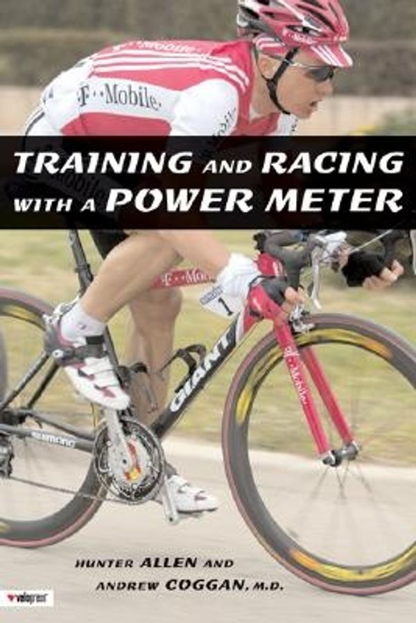 Cover Art for 9781931382793, Training And Racing With a Power Meter by Hunter Allen, Andrew Coggan