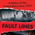 Cover Art for 9780393357707, Fault Lines: A History of the United States Since 1974 by Kevin M. Kruse, Julian E. Zelizer