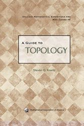 Cover Art for 9780883853467, A Guide to Topology by Steven G. Krantz