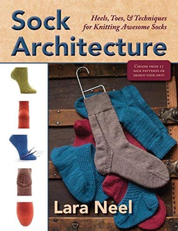 Cover Art for B01MRIGIHU, Sock Architecture by Lara Neel (2014-08-25) by Lara Neel