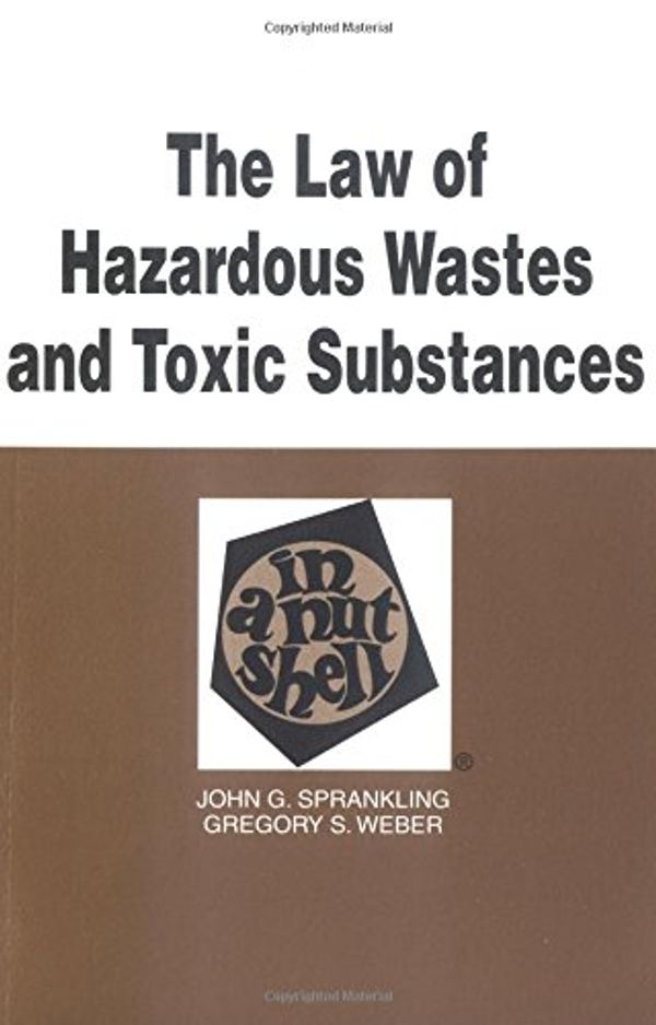 Cover Art for 9780314211668, Law of Hazard Waste & Toxic (In a Nutshell (West Publishing)) by SPRANKLING & WEBER