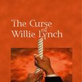 Cover Art for 9781425194581, The Curse of Willie Lynch: How Social Engineering In The Year 1712 Continues To Affect African Americans Today by Rollins,James