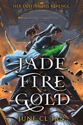 Cover Art for 9780063056367, Jade Fire Gold by June CL Tan