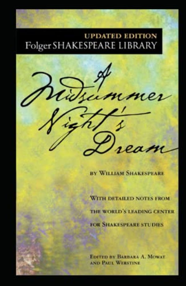 Cover Art for 9798752172755, A Midsummer Night's Dream (Folger Shakespeare Library): A Midsummer Night's Dream(The Arden Shakespeare Third Series), A Midsummer Night's Dream (Norton Critical Editions). by William Shakespeare, Barbara Mowat, Paul Werstine