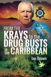 Cover Art for 9781526707505, From the Krays to Drug Busts in the Caribbean by IAN BROWN