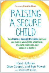 Cover Art for 9781462527632, Raising a Secure Child by Kent Hoffman