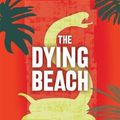 Cover Art for 9781921922497, The Dying Beach: Jayne Keeney PI in Krabi by Angela Savage