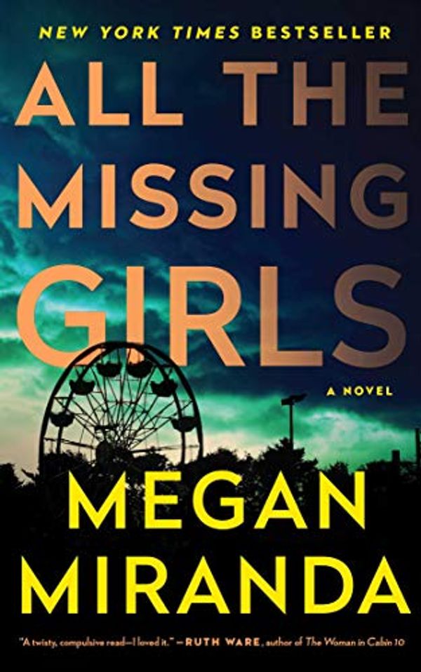 Cover Art for B0176M3UJW, All the Missing Girls: A Novel by Megan Miranda