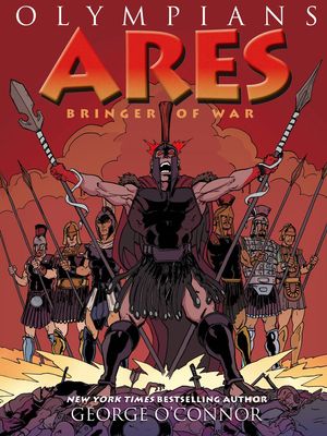 Cover Art for 9781626720138, Ares: Bringer of War (Olympians) by George O'Connor