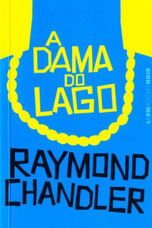Cover Art for 9788525411778, A Dama do Lago - Coleção L&PM Pocket by Raymond Chandler