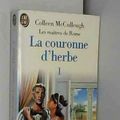 Cover Art for 9782277235835, La Couronne d'herbe, tome 1 by McCullough, Colleen