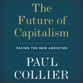 Cover Art for 9780062876904, The Future of Capitalism by Paul Collier, Peter Noble