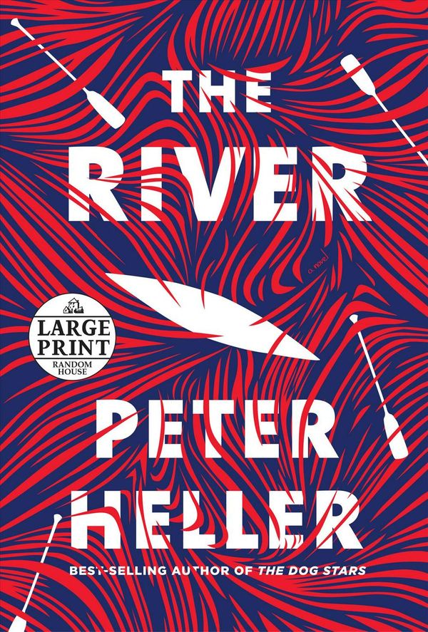 Cover Art for 9781984883261, The River (Random House Large Print) by Peter Heller