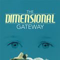 Cover Art for 9781493128136, THE DIMENSIONAL GATEWAY by Timothy J. O'Leary III