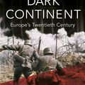 Cover Art for 9780141989983, Dark Continent: Europe's Twentieth Century by Mark Mazower