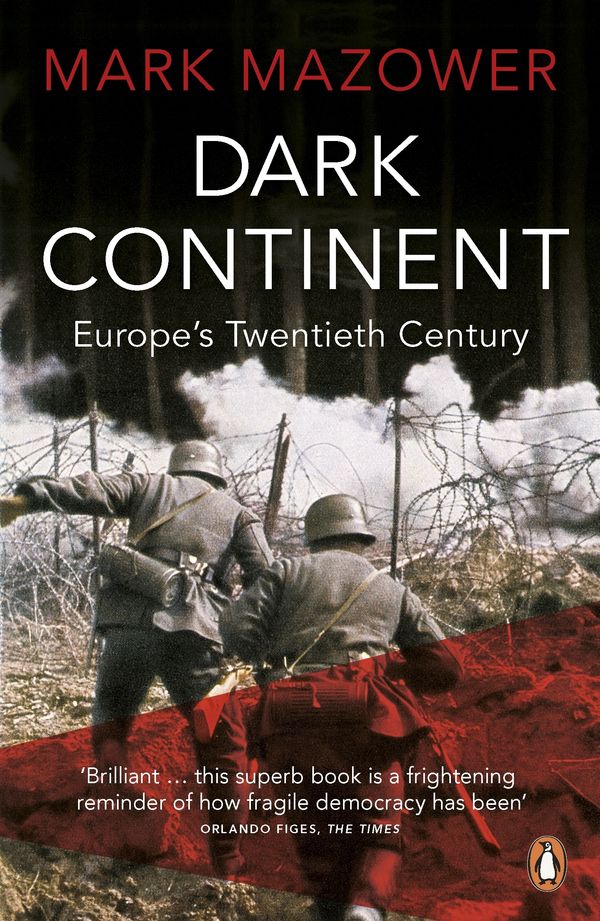 Cover Art for 9780141989983, Dark Continent: Europe's Twentieth Century by Mark Mazower