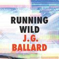 Cover Art for 9781631493478, Running Wild by J. G. Ballard