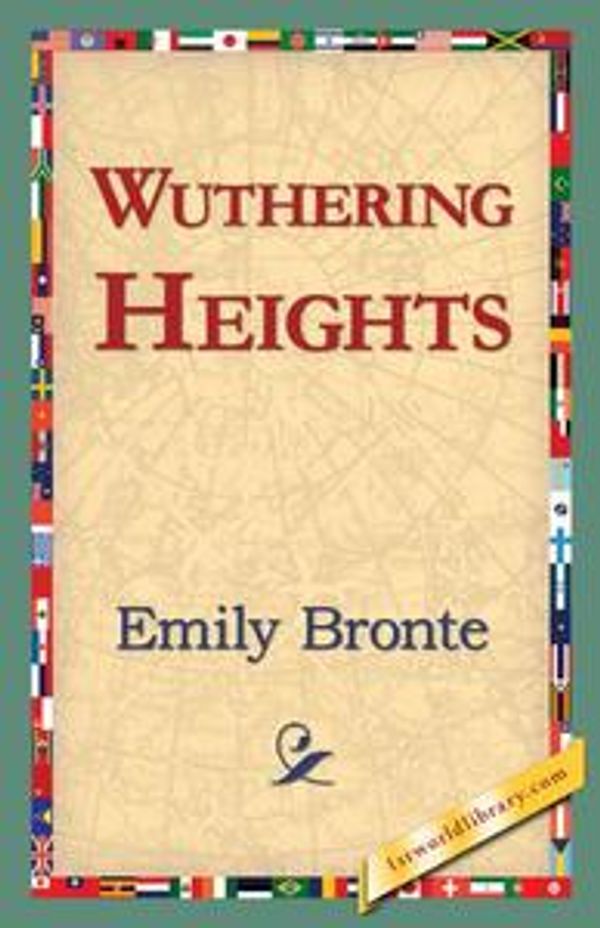 Cover Art for 9781421825229, Wuthering Heights by Emily Bronte, 1stWorld Library