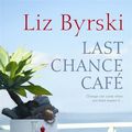 Cover Art for 9781405040341, Last Chance Cafe by Liz Byrski