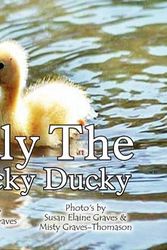Cover Art for 9781456017248, Lily the Lucky Ducky by Susan Elaine Graves