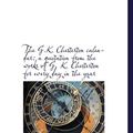 Cover Art for 9781110731060, The G.K. Chesterton calendar: a quotation from the works of G. K. Chesterton for every day in the ye by G. K. (Gilbert Keith), Chesterton,