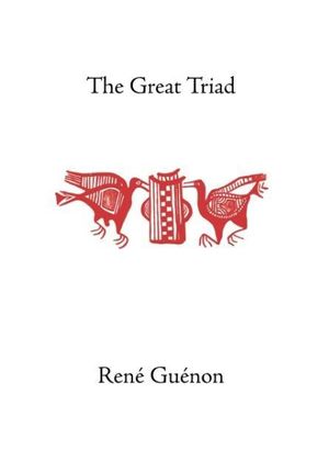 Cover Art for 9780900588402, The Great Triad by Rene Guenon