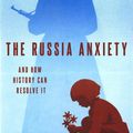 Cover Art for 9780190886059, The Russia Anxiety: And How History Can Resolve It by Mark B. Smith