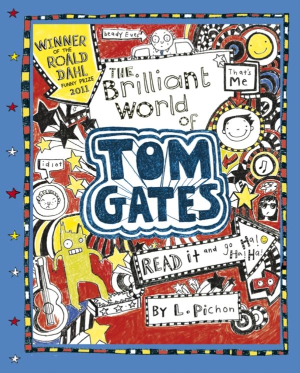 Cover Art for 9781407170985, Tom Gates 1 The Brilliant World Of Tom G by Liz Pichon