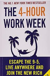 Cover Art for B01K94RC0M, The 4 -Hour Work Week: Escape the 9 -5, Live Anywhere and Join the New Rich by Timothy Ferriss (2008 -04 -03) by Timothy Ferriss