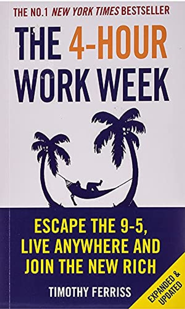 Cover Art for B01K94RC0M, The 4 -Hour Work Week: Escape the 9 -5, Live Anywhere and Join the New Rich by Timothy Ferriss (2008 -04 -03) by Timothy Ferriss