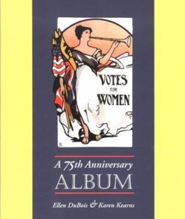 Cover Art for 9780873281577, Votes for Women A 75th Anniversary Album Format: Paperback by Ellen DuBois, Karen Kearns