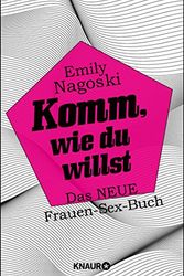 Cover Art for 9783426655559, Komm, wie du willst: Das neue Frauen-Sex-Buch by Emily Nagoski
