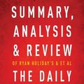 Cover Art for 9781683786221, Summary, Analysis & Review of Ryan Holiday's and Stephen Hanselman's The Daily Stoic by Instaread by Instaread