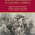 Cover Art for 9780998971629, AFRICAN DESCENDANTS IN COLONIAL AMERICA: Impact on the Preservation of Peace, Security, and Safety in New England: 1638-1783 by Lievin Kambamba Mboma