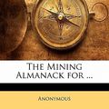 Cover Art for 9781143182037, The Mining Almanack for . by Anonymous