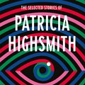 Cover Art for 9780349014784, Under a Dark Angel's Eye: The Selected Stories of Patricia Highsmith by Patricia Highsmith