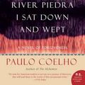 Cover Art for 9780061122095, By the River Piedra I Sat Down and Wept by Paulo Coelho