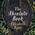 Cover Art for 9781405947251, The Absolute Book by Elizabeth Knox