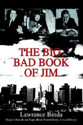 Cover Art for 9780595287789, The Big, Bad Book of Jim: Rogues, Rascals and Rapscallions Named James, Jim and Jimmy by Lawrance Binda