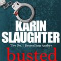 Cover Art for 9781448184828, Busted by Karin Slaughter