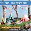 Cover Art for 9781604688153, Let's Go Camping!: Crochet Your Own Adventure by Kate Bruning