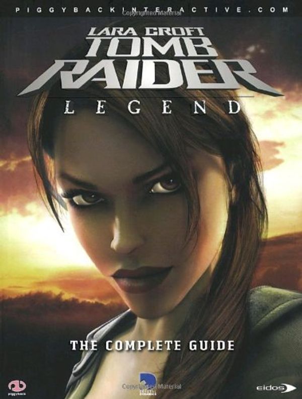 Cover Art for 9780761553243, Tomb Raider: Legend: The Complete Official Guide by Piggyback Interactive Ltd.