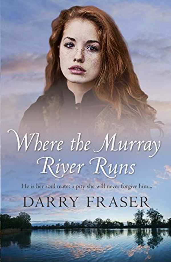 Cover Art for B073CTDVMN, Where The Murray River Runs by Darry Fraser