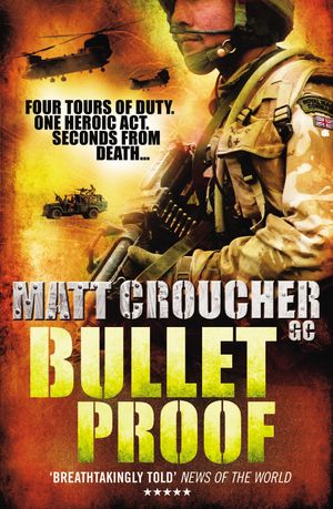 Cover Art for 9780099543084, Bullet Proof by Matt Croucher, GC