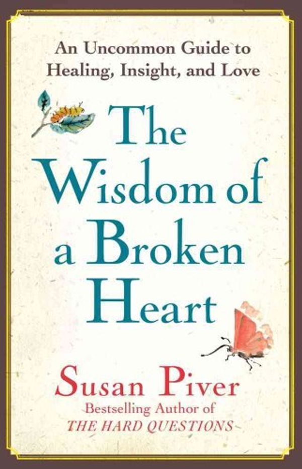 Cover Art for 9781416593157, The Wisdom of a Broken Heart by Susan Piver